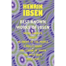 The Best Known Works of Ibsen: Ghosts, Hedda Gabler, Peer Gynt, A Doll's House, and More