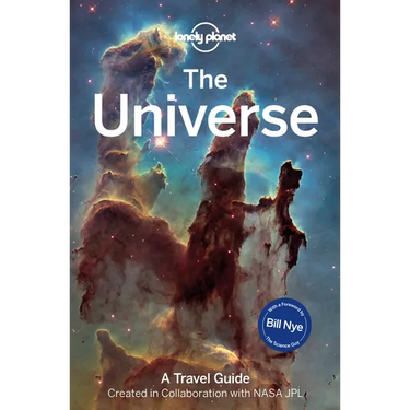 Lonely Planet the Universe: Travel Further Than Ever Before Discover Planets, Moons, Stars & the Milky Way the Ultimate Guide to the Solar System & Ga