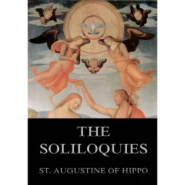 The Soliloquies: Annotated Edition including more than 80 Notes