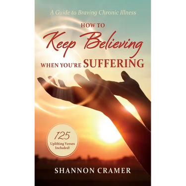 How to Keep Believing When You're Suffering