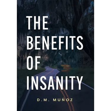 The Benefits of Insanity