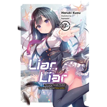 Liar, Liar, Vol. 7: The Lying Transfer Student Strikes Back Against False Justice