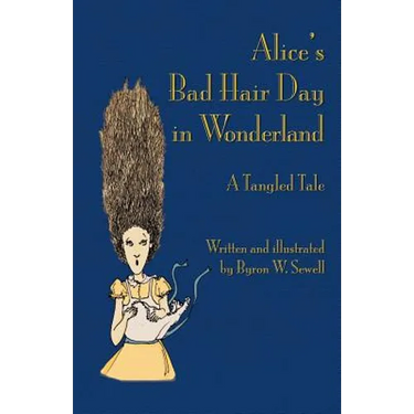 Alice's Bad Hair Day in Wonderland: A Tangled Tale