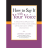 How To Say It with Your Voice