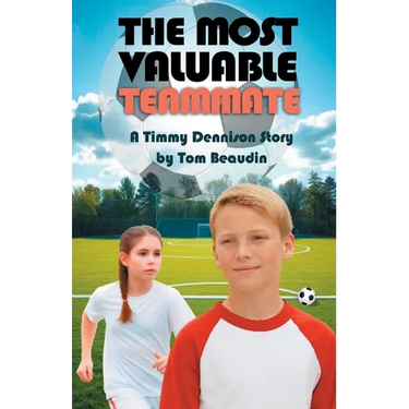 The Most Valuable Teammate: A Timmy Dennison Story