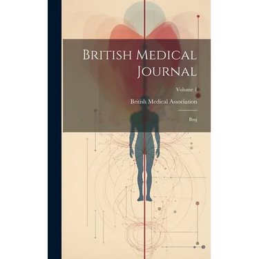 British Medical Journal: Bmj; Volume 1