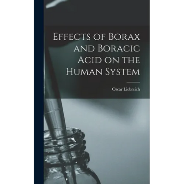 Effects of Borax and Boracic Acid on the Human System
