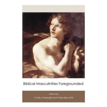 Biblical Masculinities Foregrounded