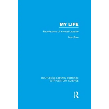 My Life: Recollections of a Nobel Laureate