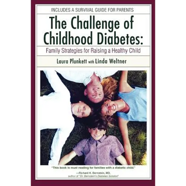 The Challenge of Childhood Diabetes: Family Strategies for Raising a Healthy Child