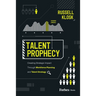 Talent Prophecy: Creating Strategic Impact Through Workforce Planning and Talent Strategy