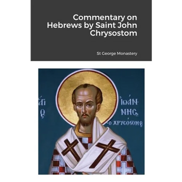 Commentary on Hebrews by St John Chrysostom