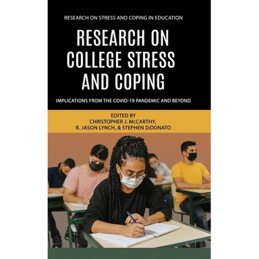 Research on College Stress and Coping: Implications From the COVID-19 Pandemic and Beyond