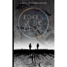 Echoes of the Future: A Novel of Science Fiction