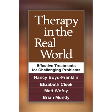 Therapy in the Real World: Effective Treatments for Challenging Problems