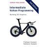 Intermediate Vulkan Programming- Building 3D Graphics