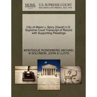 City of Miami V. Spicy (David) U.S. Supreme Court Transcript of Record with Supporting Pleadings