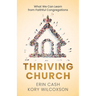 Thriving Church: What We Can Learn from Faithful Congregations