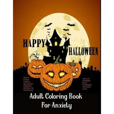 Adult Coloring Book For Anxiety Heavy Paper Stress Relieving Designs Animals & Mandalas Skulls Spiders Bats Pumpkins Witches Cats: : Theme Happy Hallo