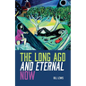 The Long Ago And Eternal Now