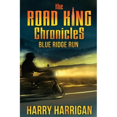 The Road King Chronicles: Blue Ridge Run