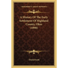 A History Of The Early Settlement Of Highland County, Ohio (1890)