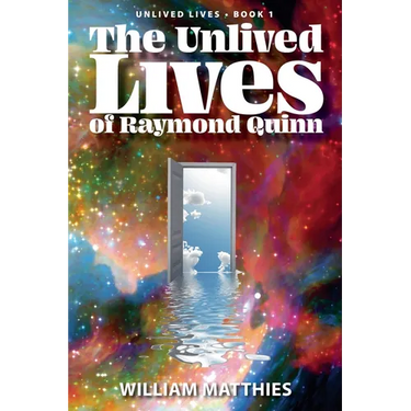 The Unlived Lives of Raymond Quinn