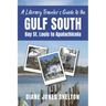 A Literary Traveler's Guide to the Gulf South: Bay St. Louis to Apalachicola