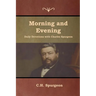 Morning and Evening Daily Devotions with Charles Spurgeon