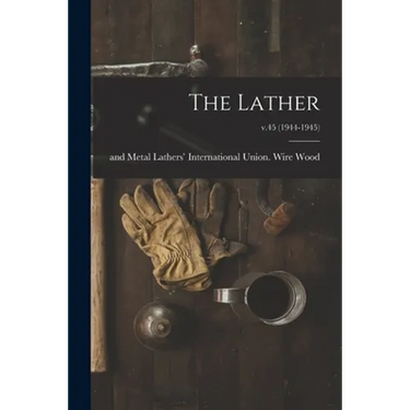 The Lather; v.45 (1944-1945)