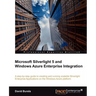 Microsoft Silverlight 5 and Windows Azure Enterprise Integration