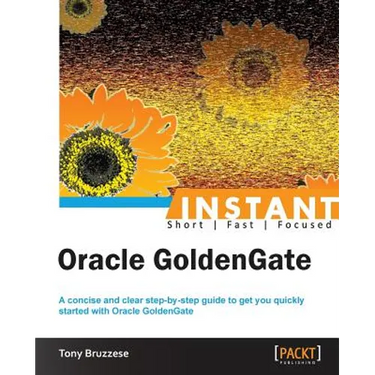 Instant Oracle GoldenGate How-to