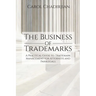 The Business of Trademarks: A Practical Guide to Trademark Management for Attorneys and Paralegals