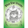 When Kiwi Dreams: A Bedtime Adventure Story for You and Your Cat