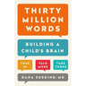 Thirty Million Words: Building a Child's Brain