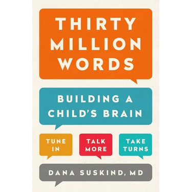 Thirty Million Words: Building a Child's Brain