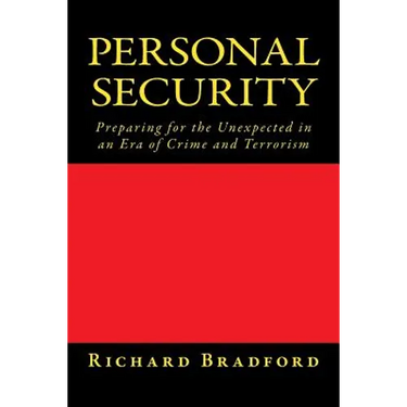 Personal Security: Preparing for the Unexpected in an Era of Crime and Terrorism