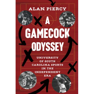 A Gamecock Odyssey: University of South Carolina Sports in the Independent Era