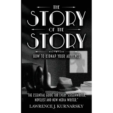 The Story of the Story: How To Kidnap Your Audience