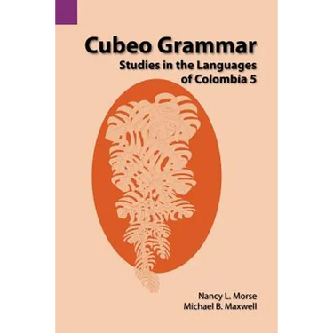 Cubeo Grammar: Studies in the Languages of Colombia 5