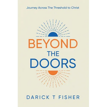Beyond The Doors: Journey Across The Threshold to Christ