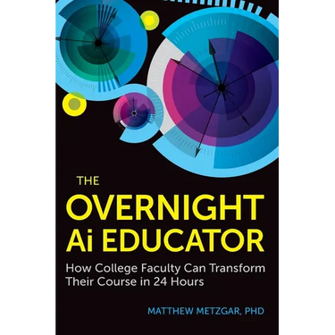 The Overnight AI Educator: How College Faculty Can Transform Their Course in 24 Hours