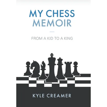 My Chess Memoir: From a Kid to a King