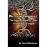 The Rainbow Language: The Sight, Sound & Color of the Holy Tongue