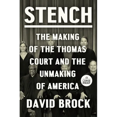 Stench: The Making of the Thomas Court and the Unmaking of America