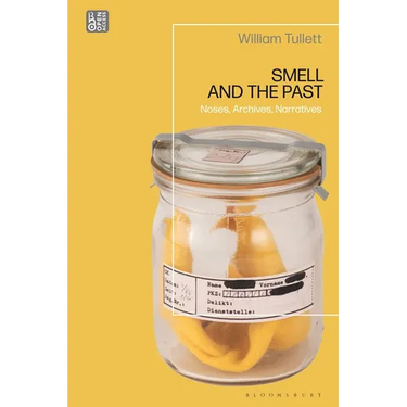 Smell and the Past: Noses, Archives, Narratives