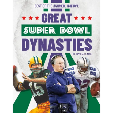 Great Super Bowl Dynasties