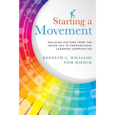 Starting a Movement: Building Culture from the Inside Out in Professional Learning Communities