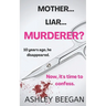 Mother... Liar... Murderer?: A Psychological Thriller