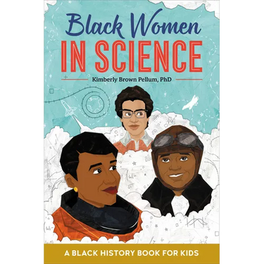 Black Women in Science: A Black History Book for Kids